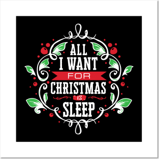 'All I Want For Christmas Is Sleep' Christmas Pajama Posters and Art